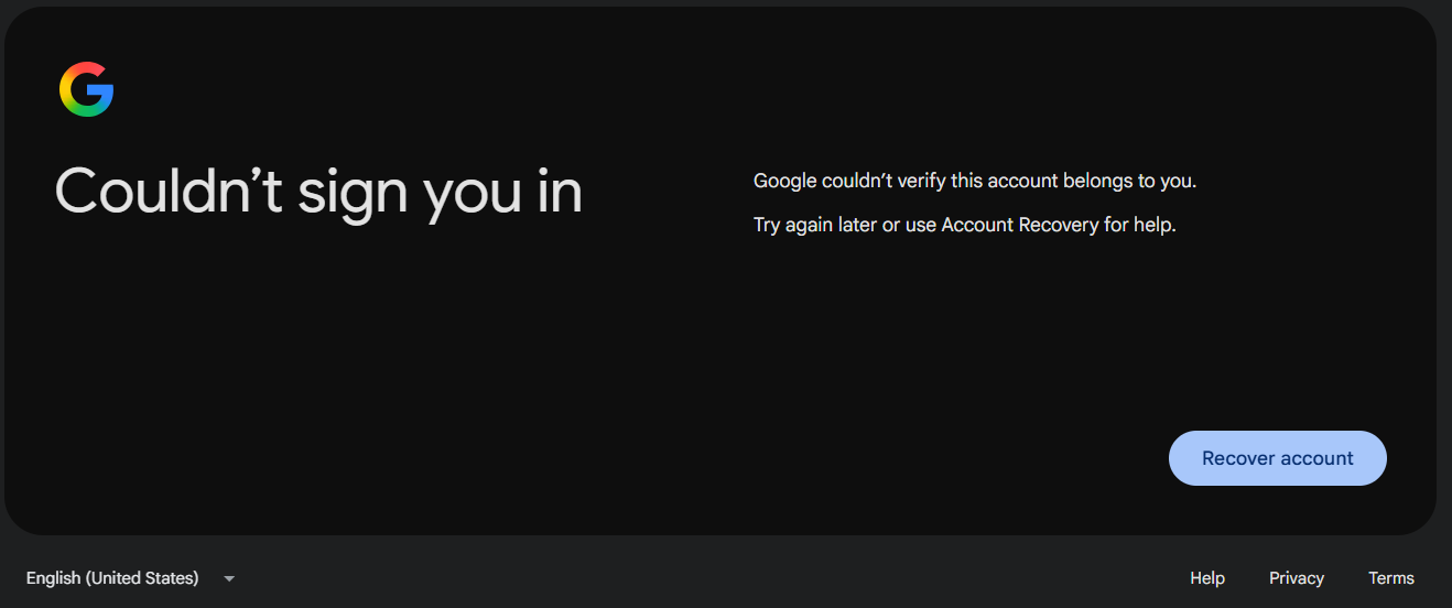 Login error message saying Couldn't sign you in.  Google couldn't verify this account belongs to you.