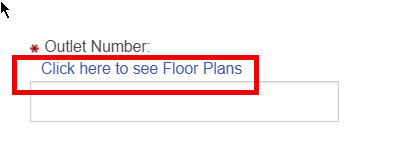 Form field for "Outlet Number" with a link labeled "Click here to see Floor Plans" highlighted for selecting building outlet locations. 